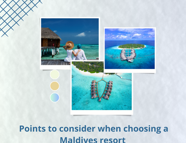 Points to consider when choosing a Maldives resort - Blogs