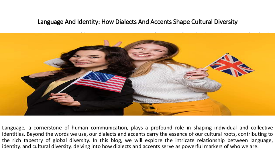 Language And Identity: How Dialects And Accents Shape Cultural Diversity