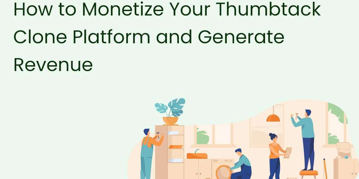 How to Monetize Your Thumbtack Clone Platform and Generate Revenue