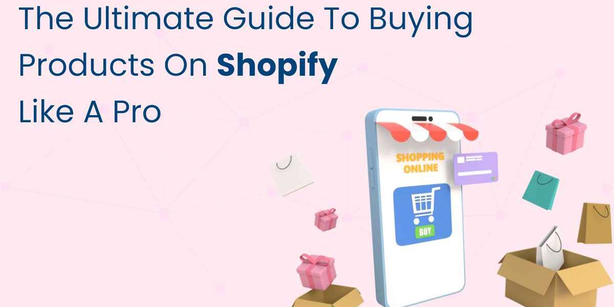 The Ultimate Guide to Buying Products on Shopify Like a Pro