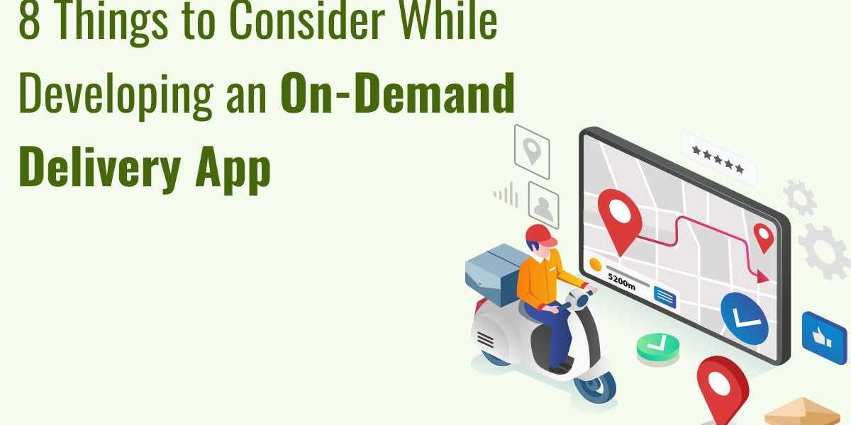 8 Things to Consider While Developing an On-Demand Delivery App