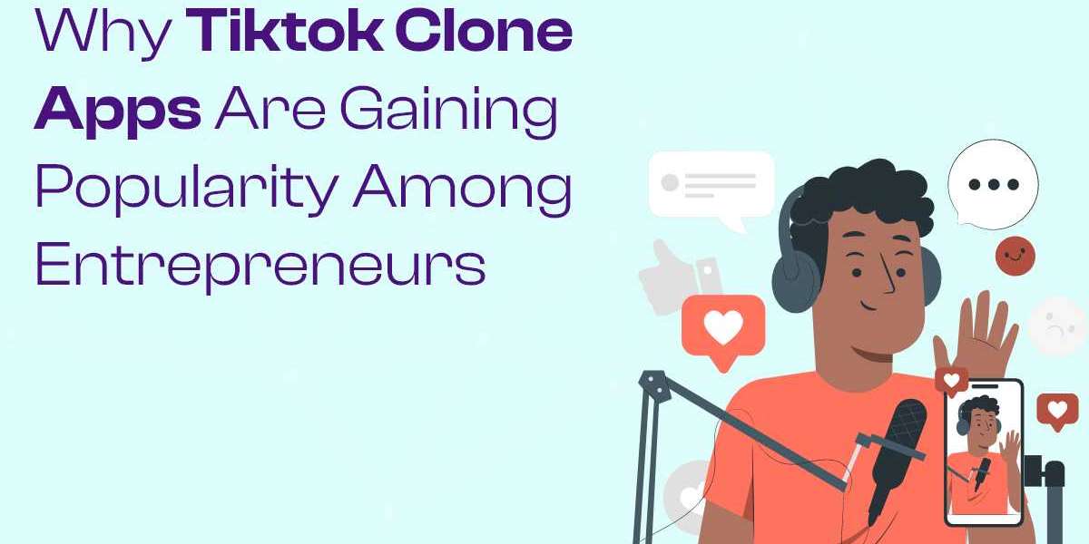 Why TikTok Clone Apps are Gaining Popularity among Entrepreneurs