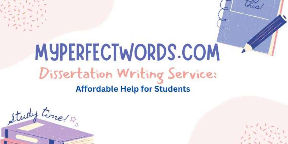 MyPerfectWords.com Dissertation Writing Service: Affordable Help for Students