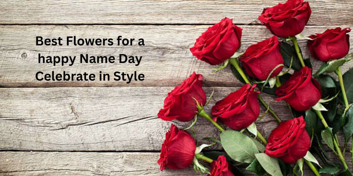 Best Flowers for a happy Name Day Celebrate in Style