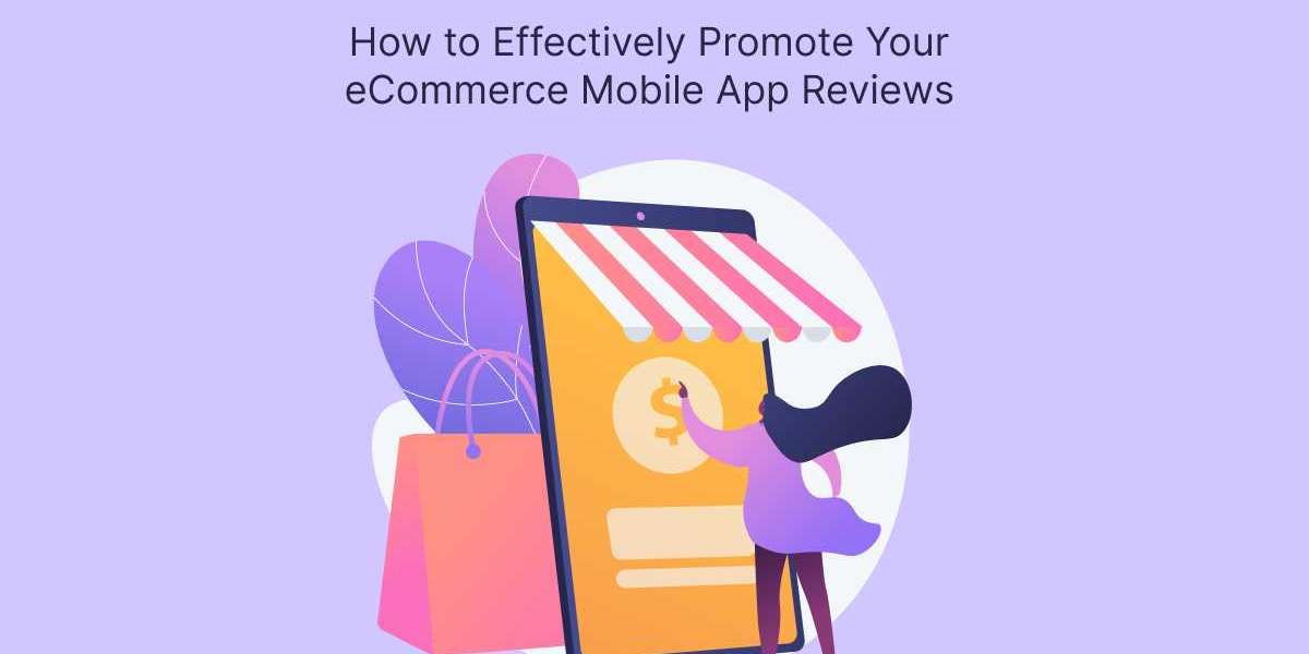 How to Effectively Promote Your eCommerce Mobile App Reviews