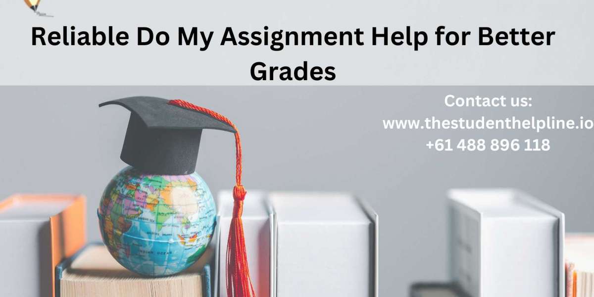 Reliable Do My Assignment Help for Better Grades