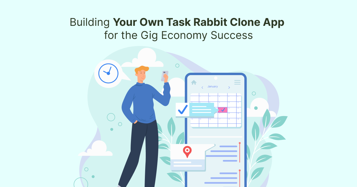 ondemandserviceapp:  Building Your Own Task Rabbit Clone App for the Gig Economy Success