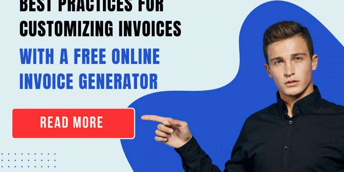 Best Practices for Customizing Invoices with a Free Online Invoice Generator