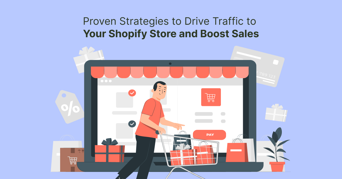 Proven Strategies to Drive Traffic to Your Shopify Store and Boost Sales