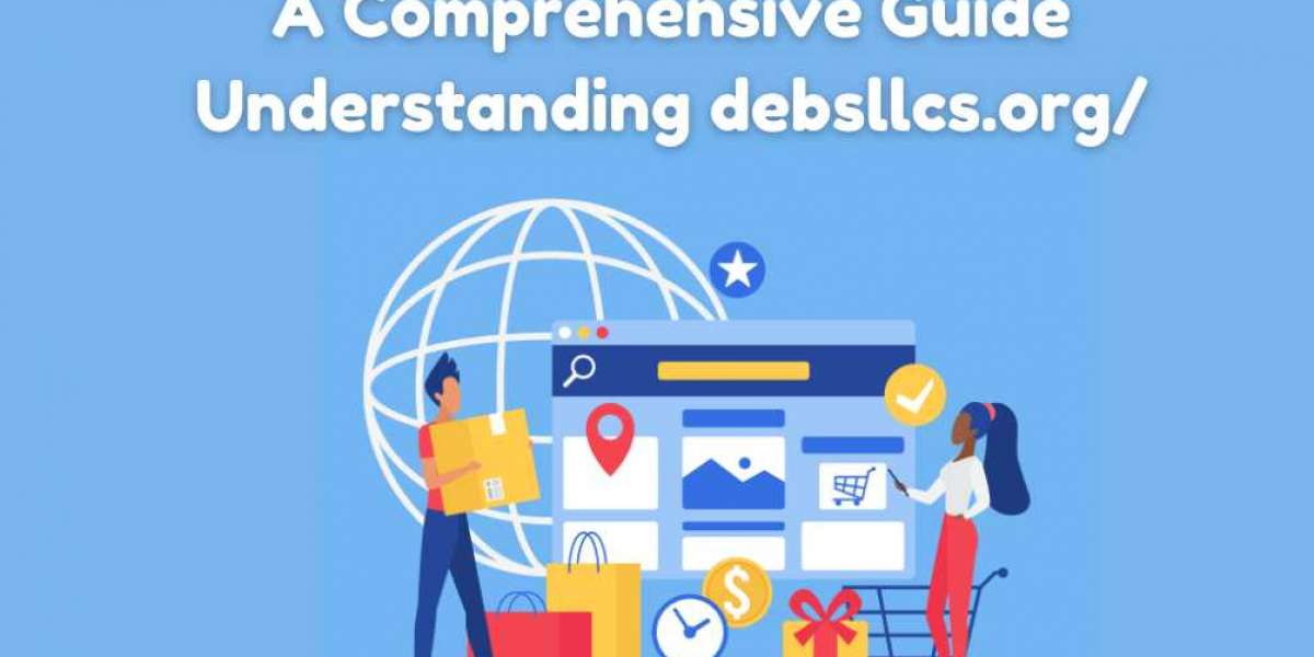 A Comprehensive Guide Understanding debsllcs.org/