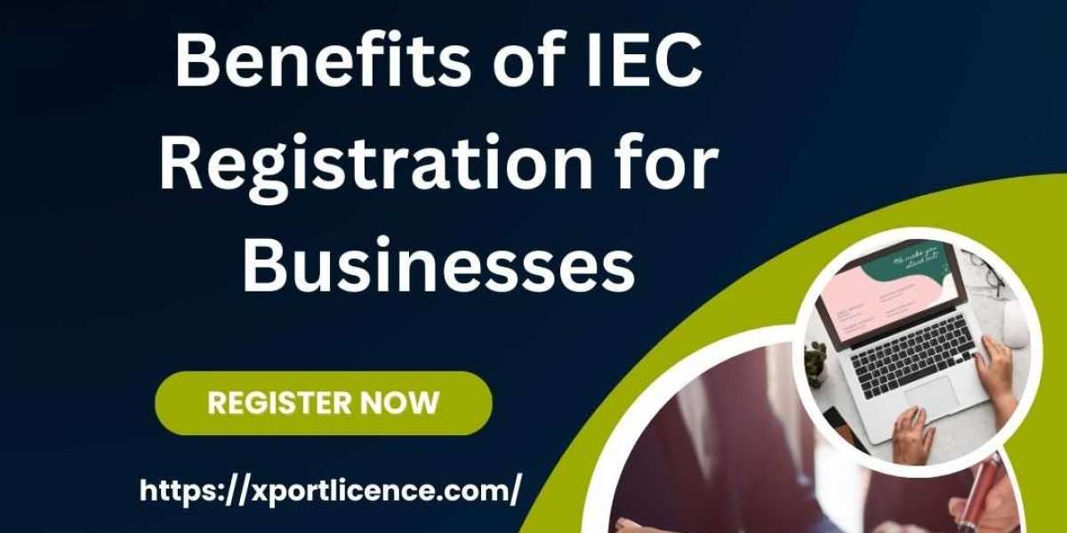 Unlocking Global Trade Opportunities: The Benefits of IEC Registration for Businesses