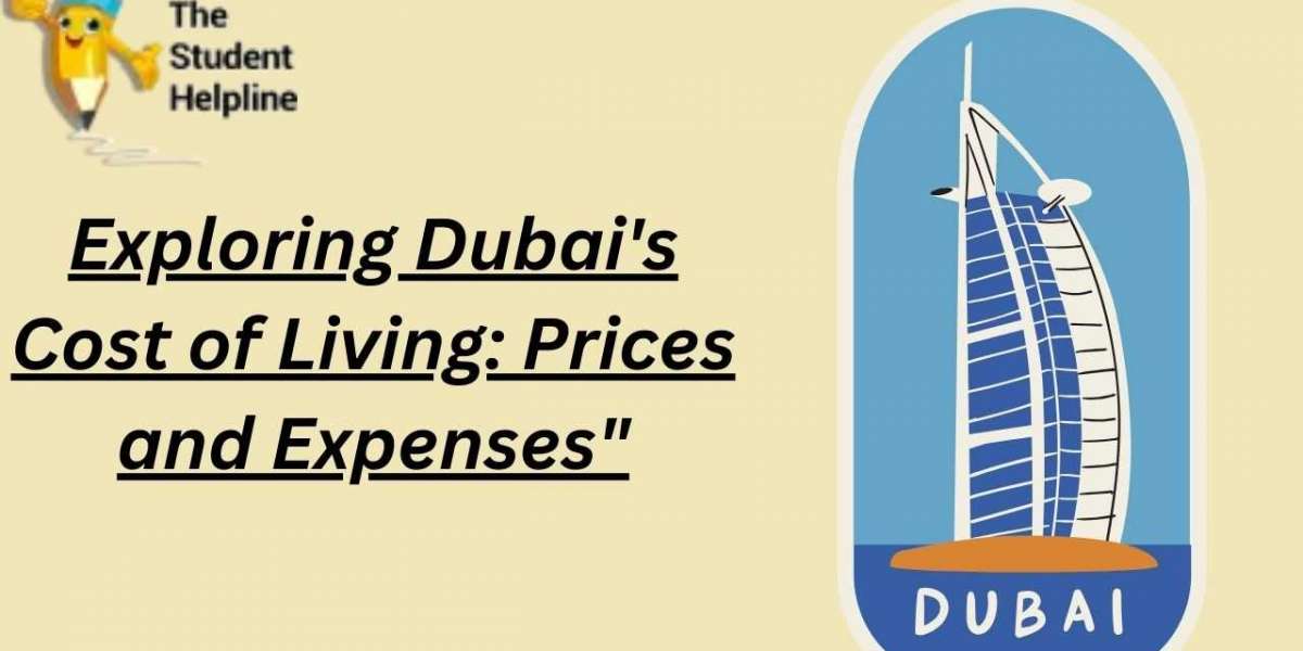 Exploring Dubai's Cost of Living: Prices and Expenses"