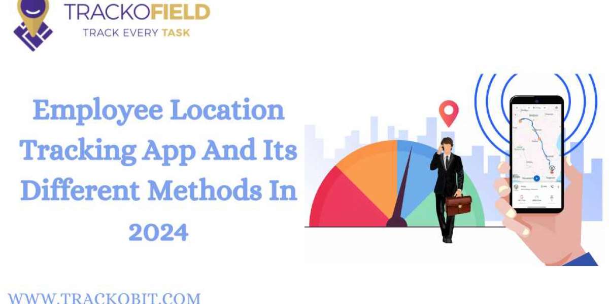 Employee Location Tracking App And Its Different Methods In 2024