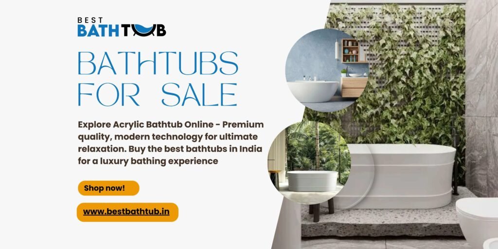 Jeannine’s Shopping Journey: Finding the Best Bathtub in India