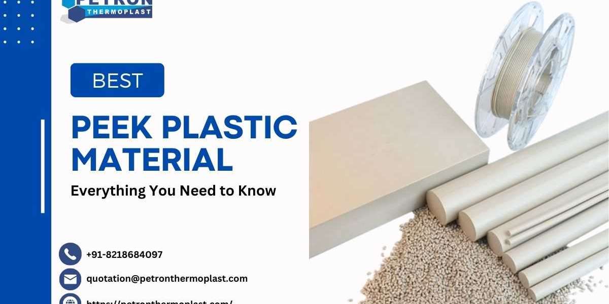 Everything You Need to Know About PEEK Plastic Material