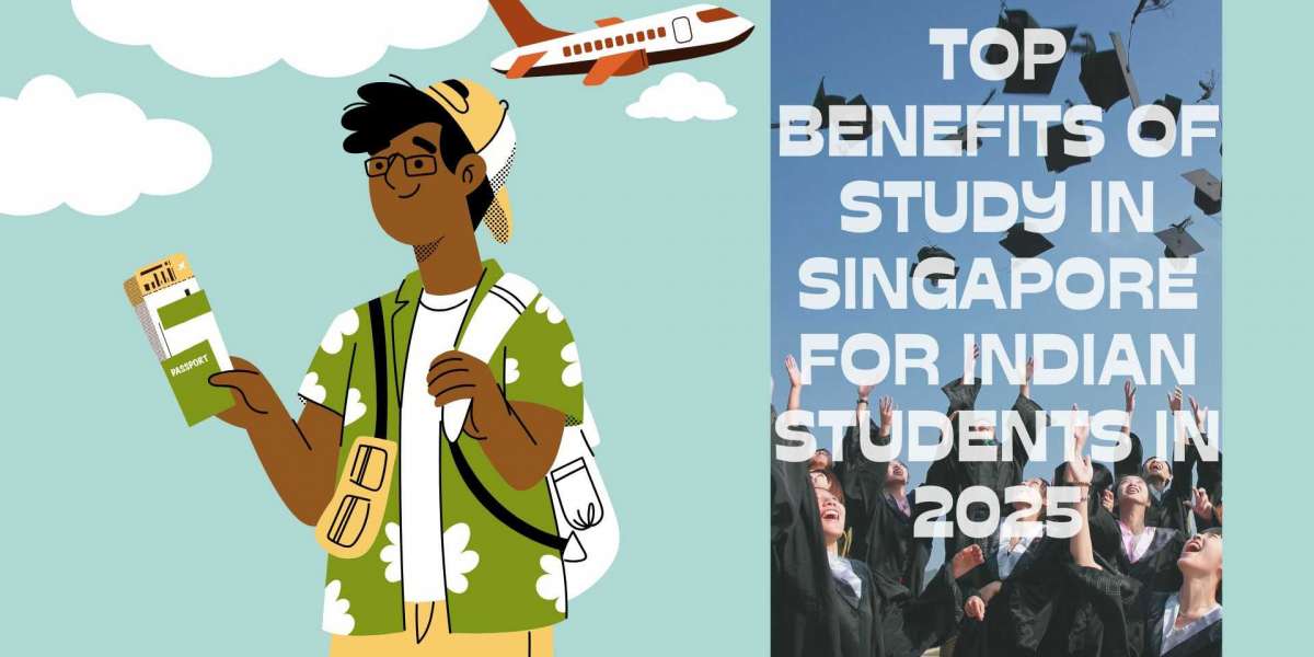 Top Benefits of Study in Singapore for Indian Students in 2025