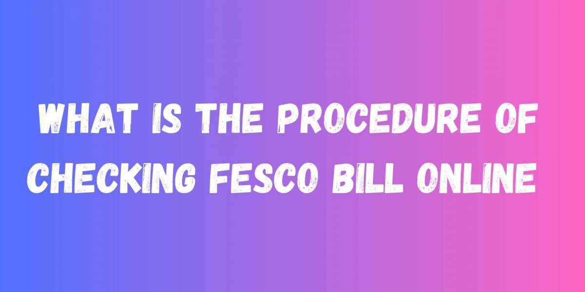 What is the procedure of checking FESCO Bill Online