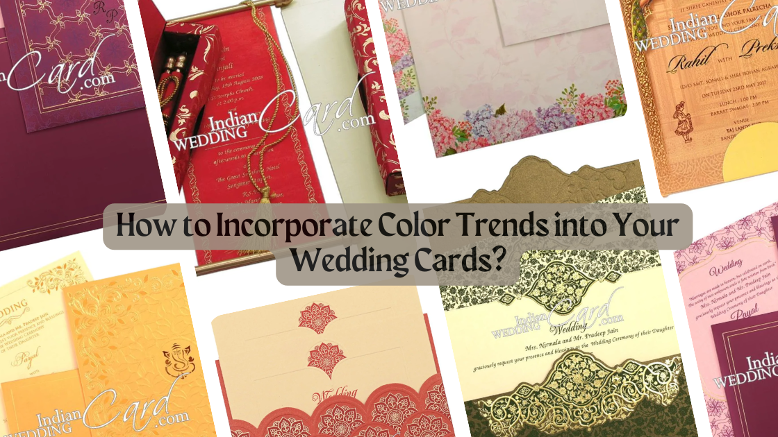 How to Incorporate Color Trends into Your Wedding Cards?