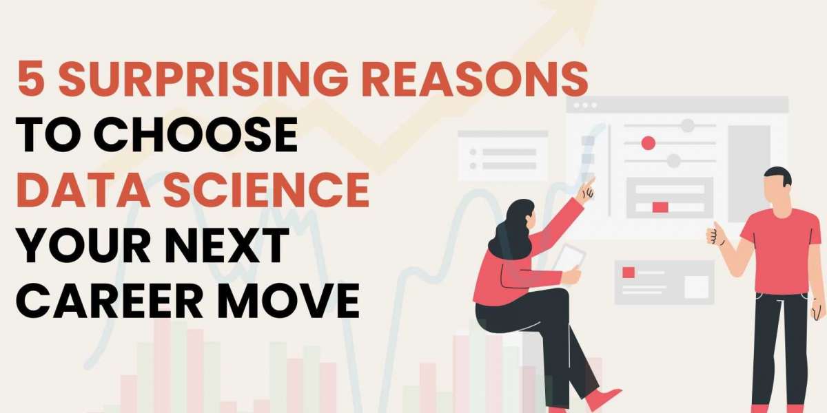 5 Surprising Reasons Why Data Science Should Be Your Next Career Move