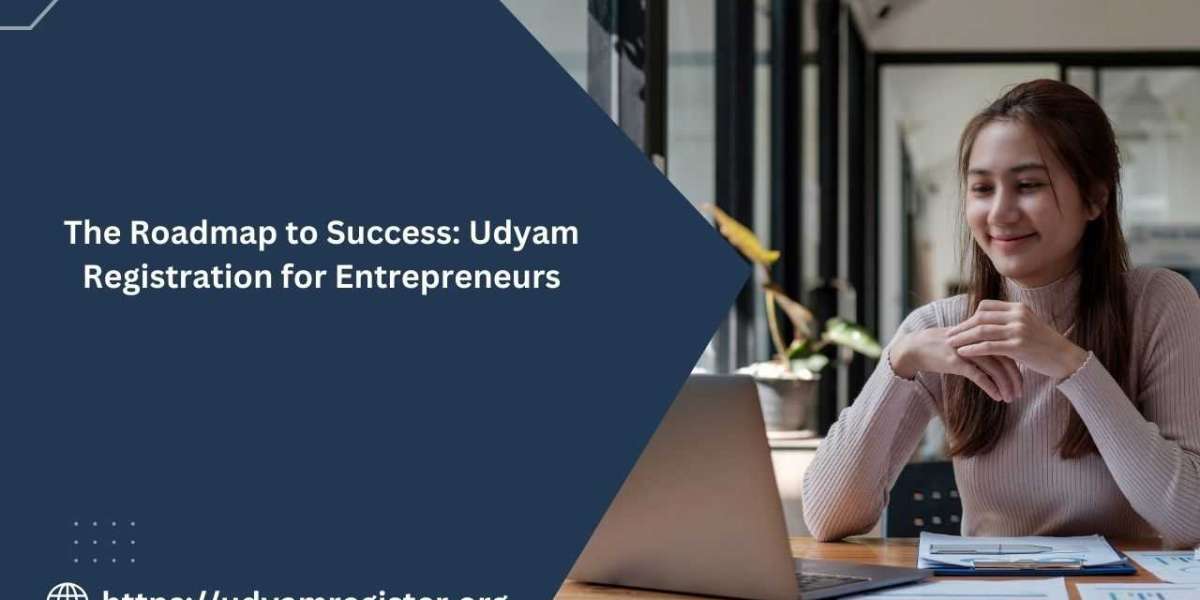 The Roadmap to Success: Udyam Registration for Entrepreneurs