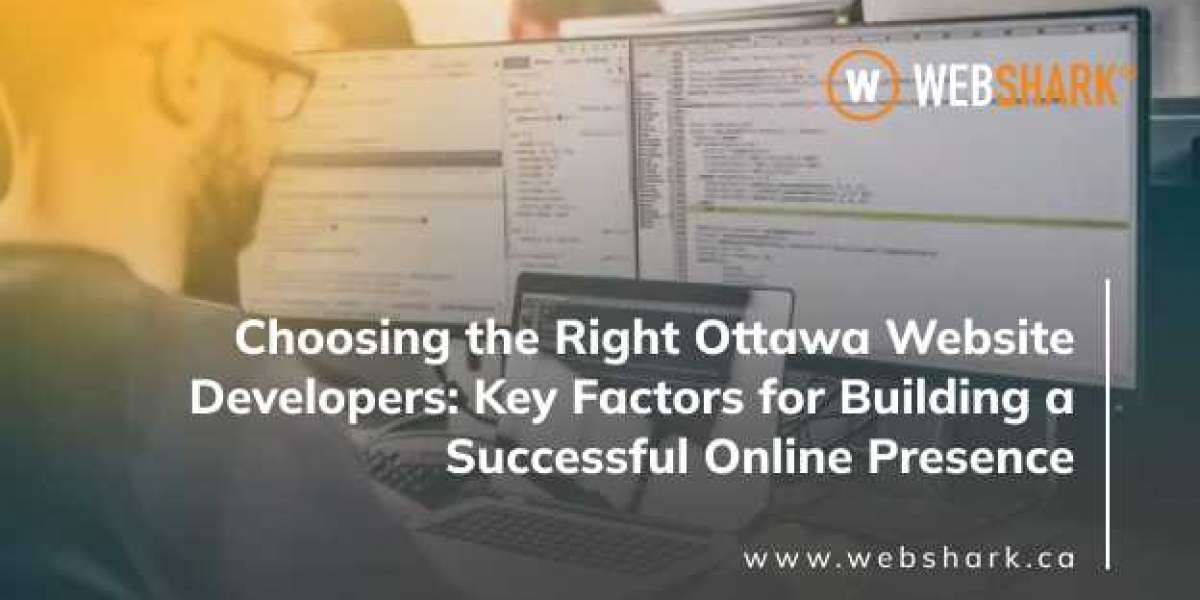 Choosing the Right Ottawa Website Developers: Key Factors for Building a Successful Online Presence