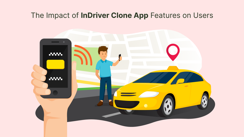 The Impact of InDriver Clone App Features on Users - Indriver clone