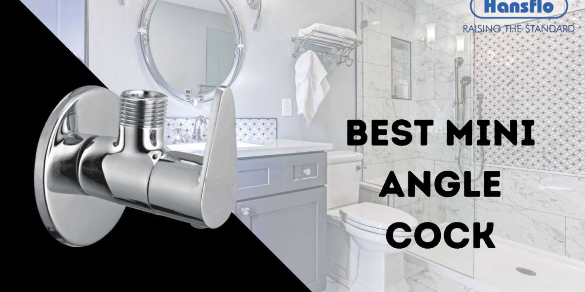 Why You Need the Best Mini Angle Cock for Your Bathroom Upgrade