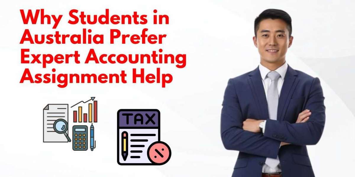 Why Students in Australia Prefer Expert Accounting Assignment Help