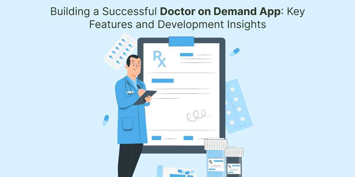 Building a Successful On-Demand Doctor App: Key Features and Development Insights