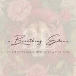 Breathing Eden Christian Life Coaching Profile Picture