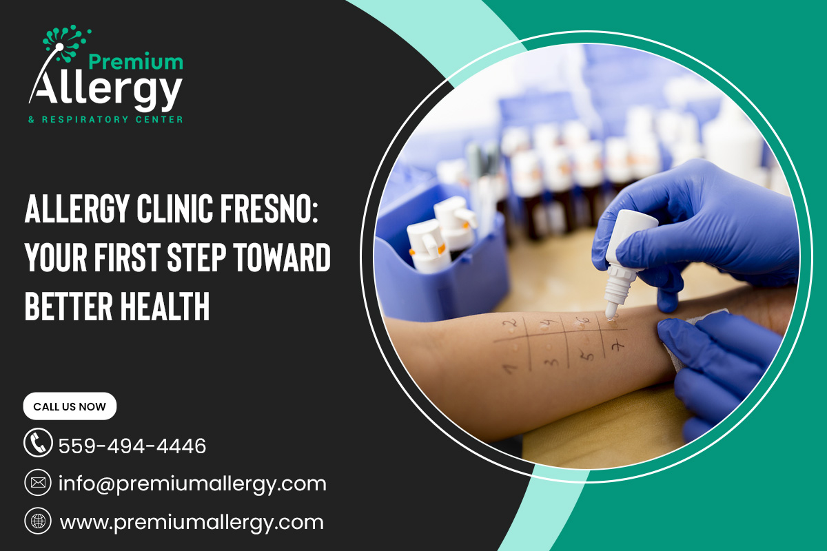 Allergy Clinic Fresno: Your First Step Toward Better Health – Premium Allergy