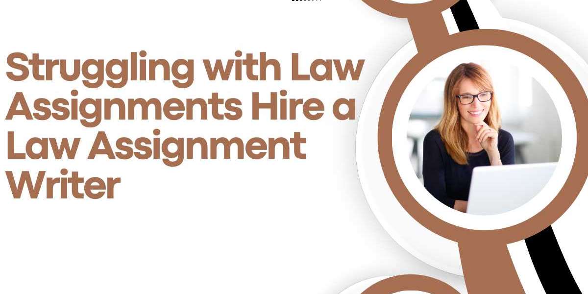 Struggling with Law Assignments Hire a Law Assignment Writer