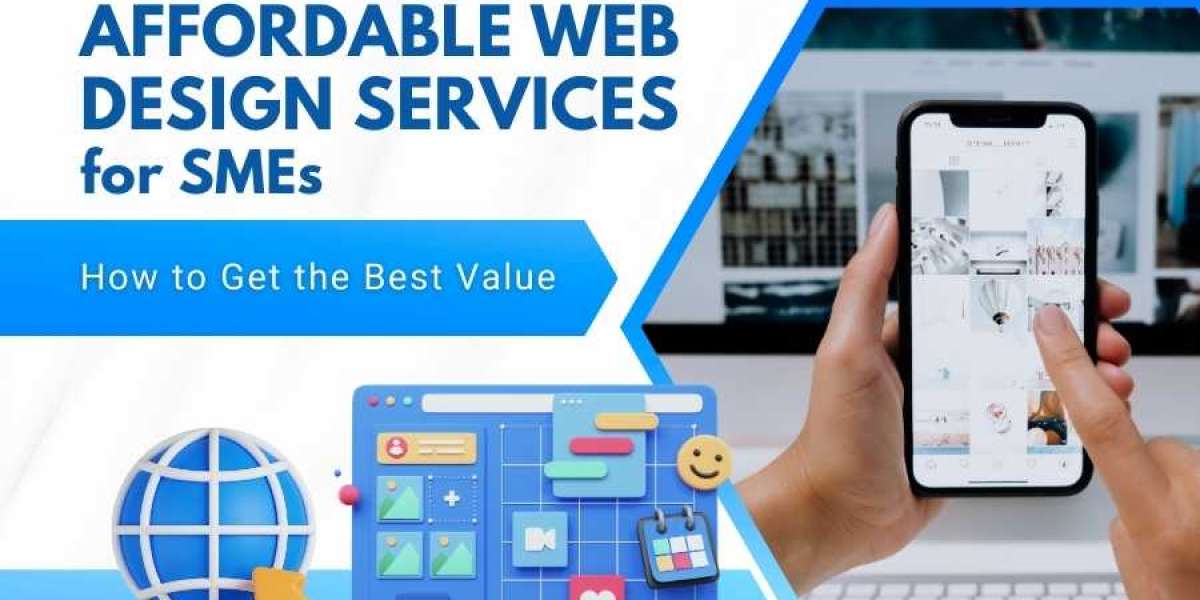 Affordable Web Design Services for SMEs: How to Get the Best Value