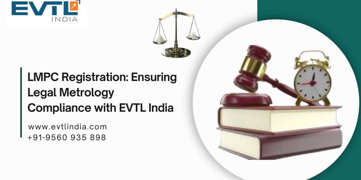 LMPC Registration: Ensuring Legal Metrology Compliance with EVTL India