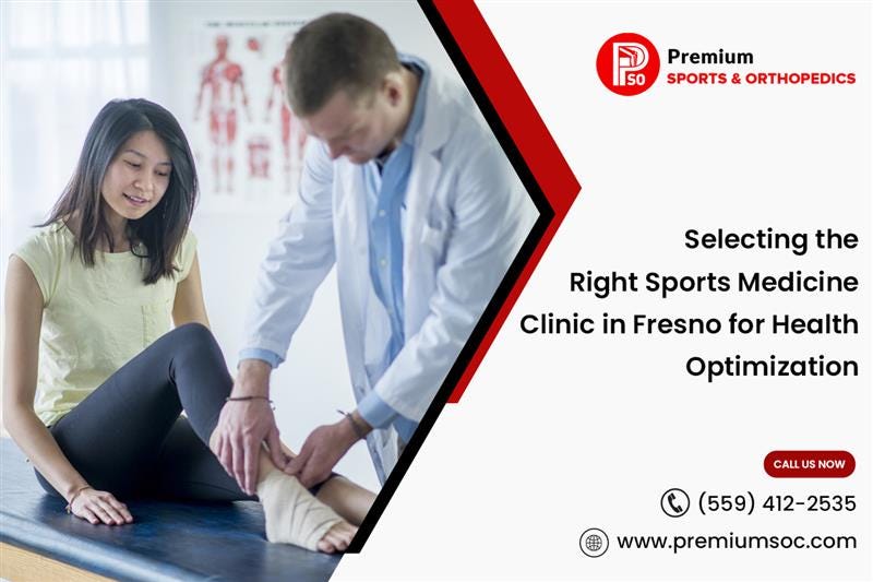 Selecting the Right Sports Medicine Clinic in Fresno for Health Optimization