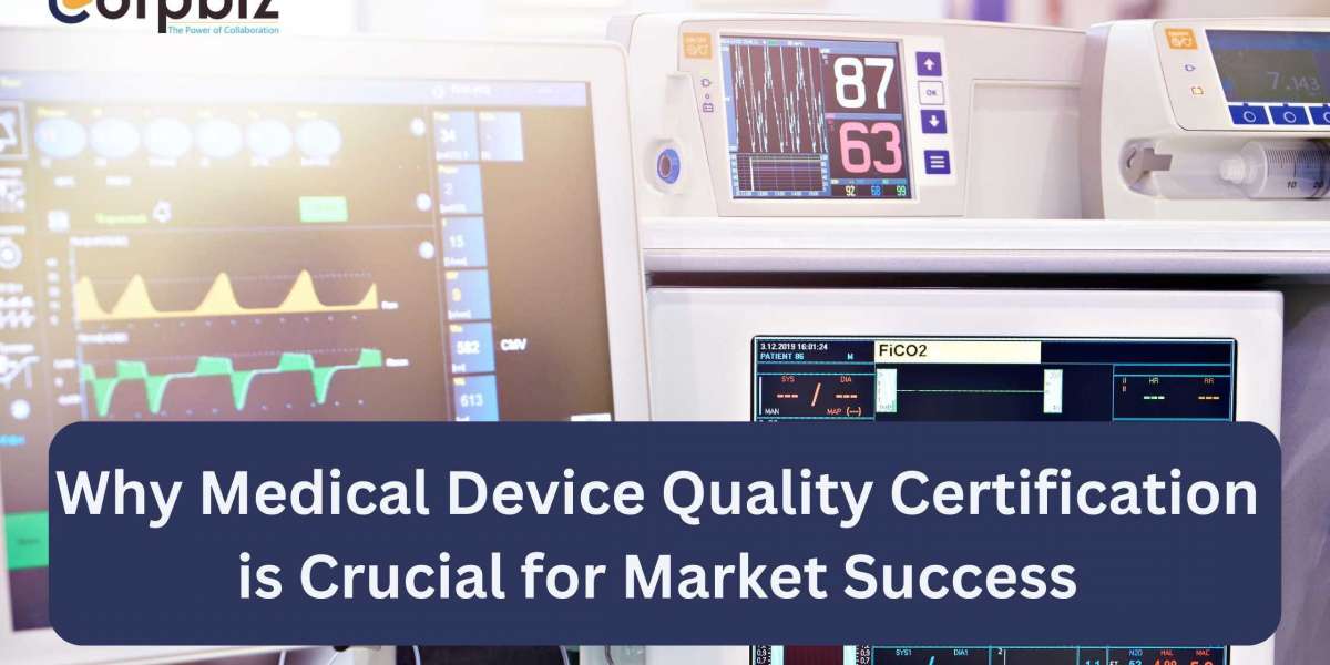 Why Medical Device Quality Certification is Crucial for Market Success