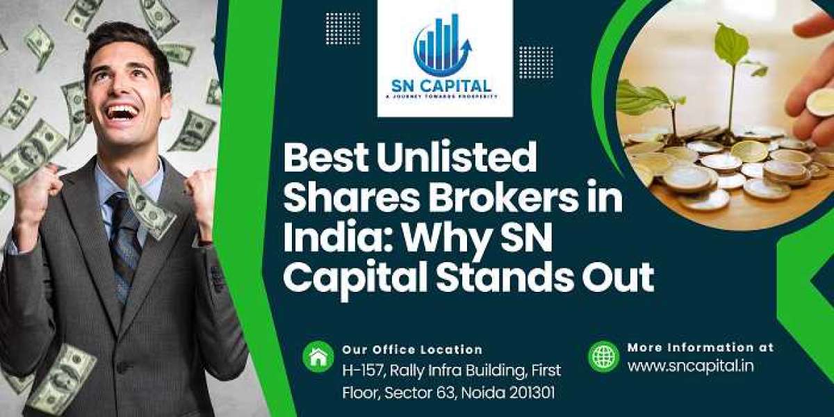 Best Unlisted Shares Brokers in India: Why SN Capital Stands Out