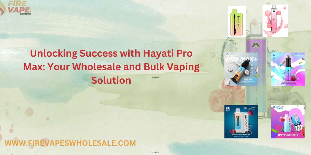 Unlocking Success with Hayati Pro Max: Your Wholesale and Bulk Vaping Solution