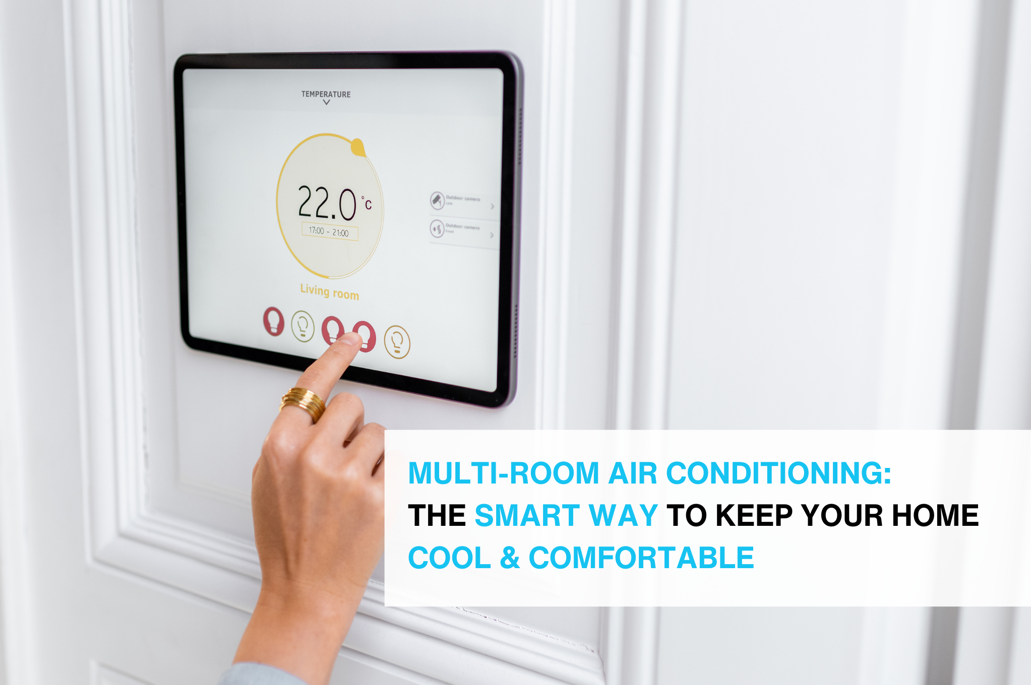 Multi-Room Air Conditioning: The Smart Way to Keep Your Home Cool & Comfortable