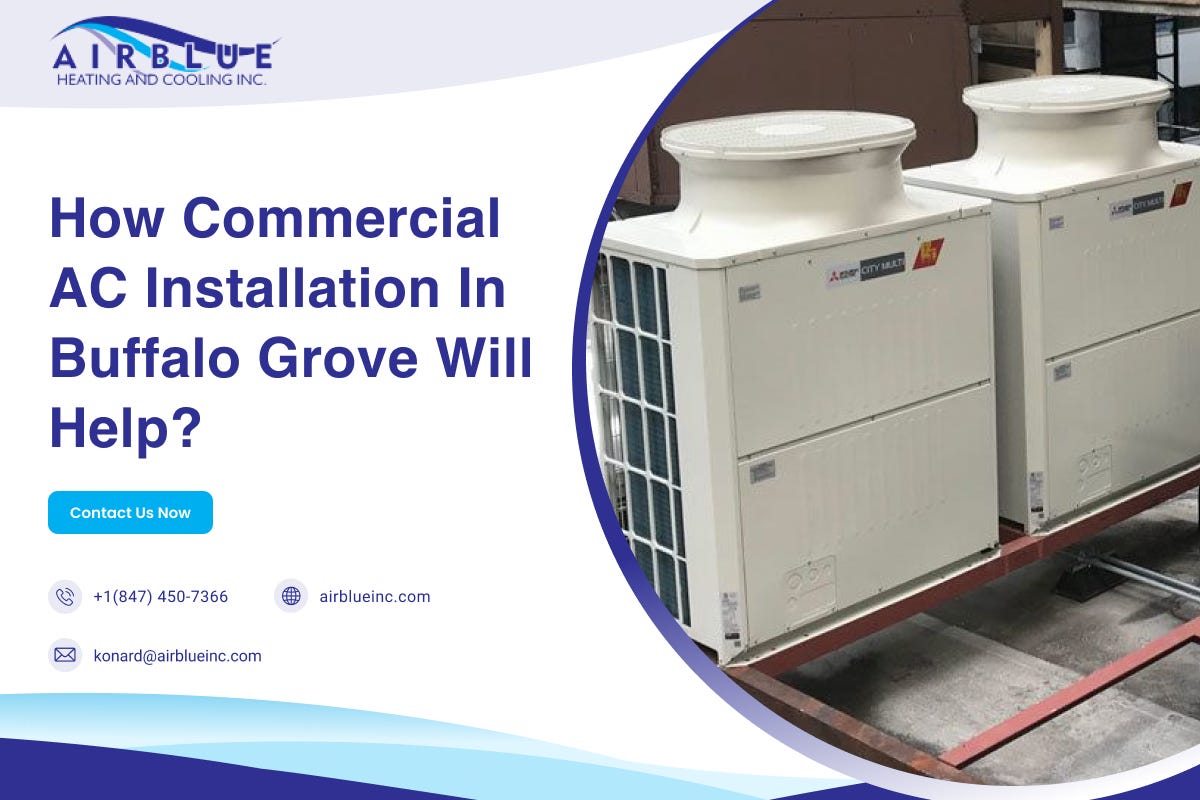 How Commercial AC Installation In Buffalo Grove Will Help? | by Air Blue | Mar, 2025 | Medium