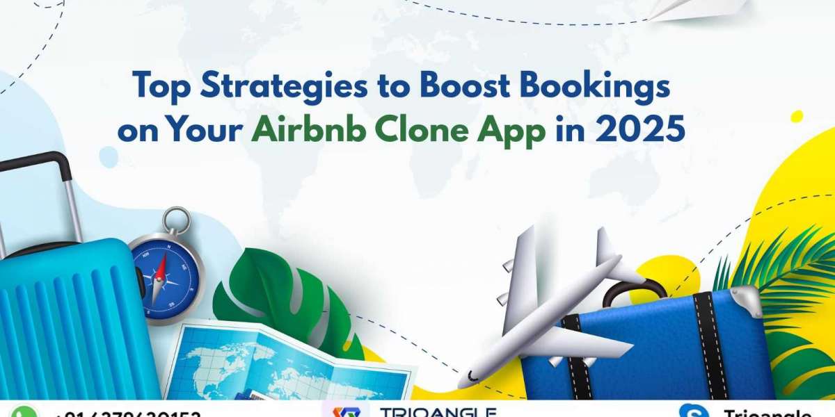 Top Strategies to Boost Bookings on Your Airbnb Clone App in 2025