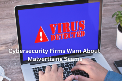Cybersecurity Firms Warn About These Malvertising Scams - EB Solution