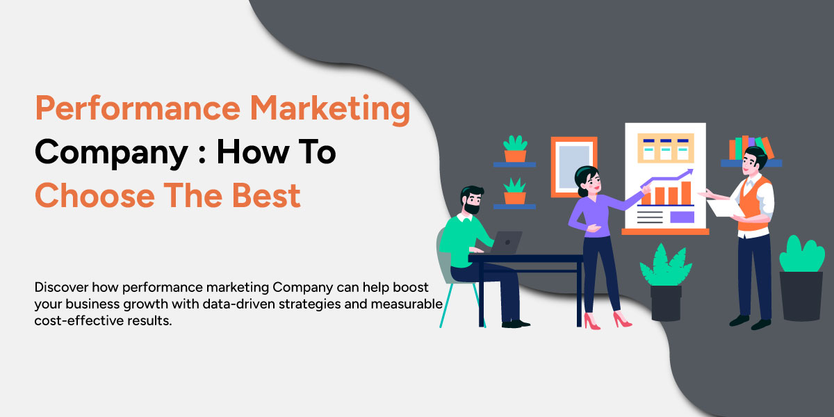 Performance Marketing Company: How to Choose the Best