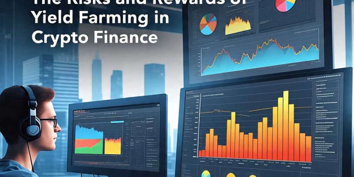 The Risks and Rewards of Yield Farming in Crypto Finance