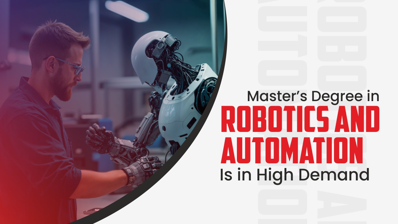 Why a Masters Degree in Robotics and Automation Is in High Demand