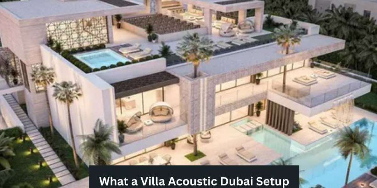 What a Villa Acoustic Dubai Setup Really Looks Like Inside?