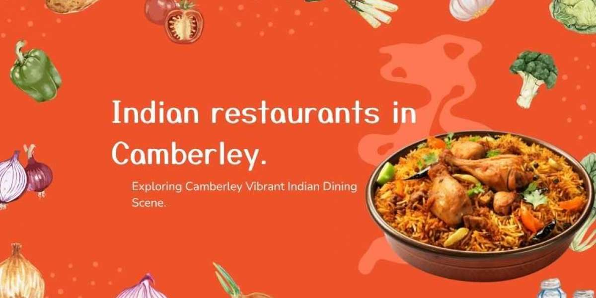 Exploring Camberley Vibrant Indian Dining Scene.