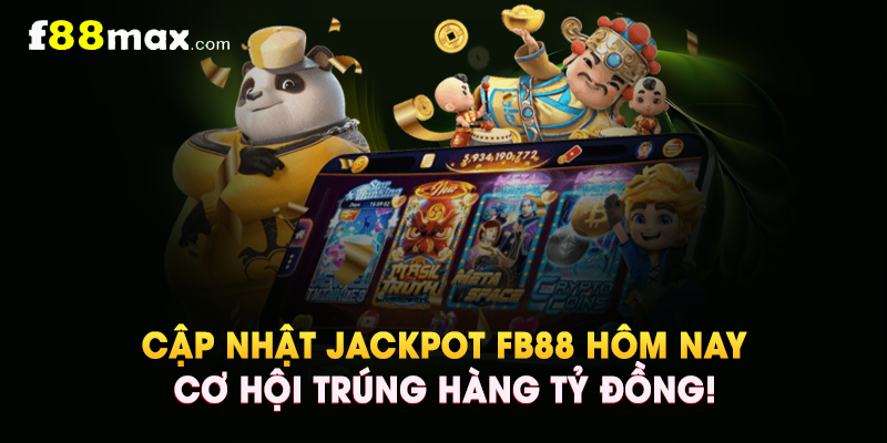 Cập Nhật Jackpot FB88 Hôm Nay – Cơ Hội Trúng Hàng Tỷ Đồng!