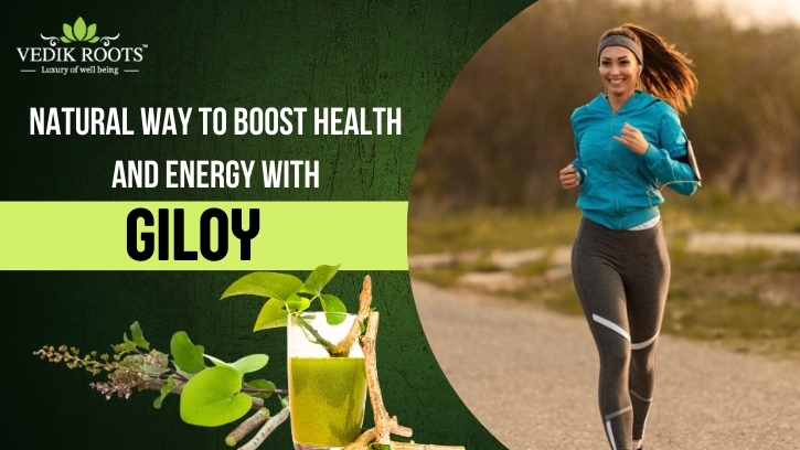 Natural Way to Boost Health and Energy with Giloy – Vedikrtoots