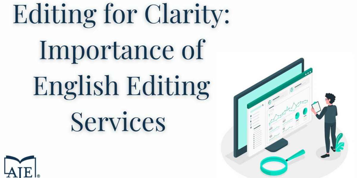 Editing for Clarity: Importance of English Editing Services